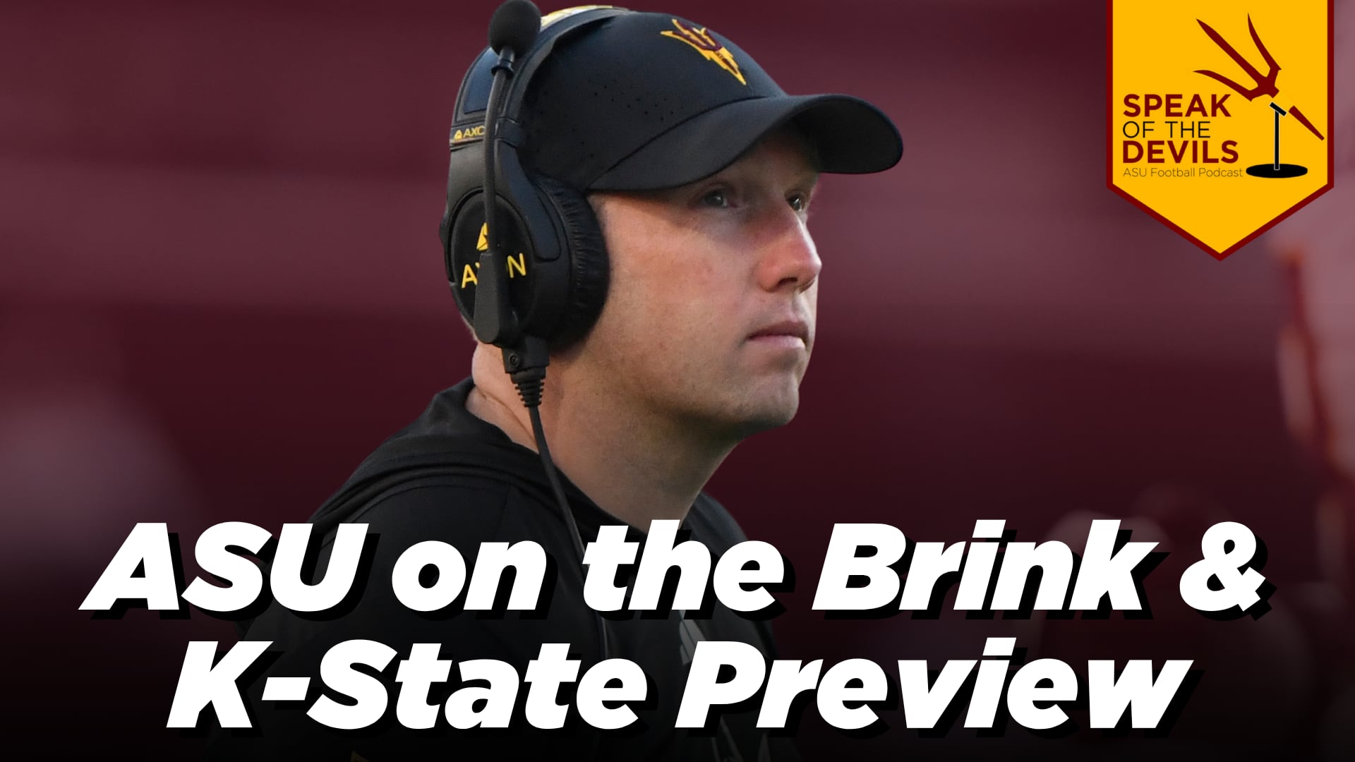 Speak of the Devils Podcast: A season on the brink & ASU vs. Kansas State preview
