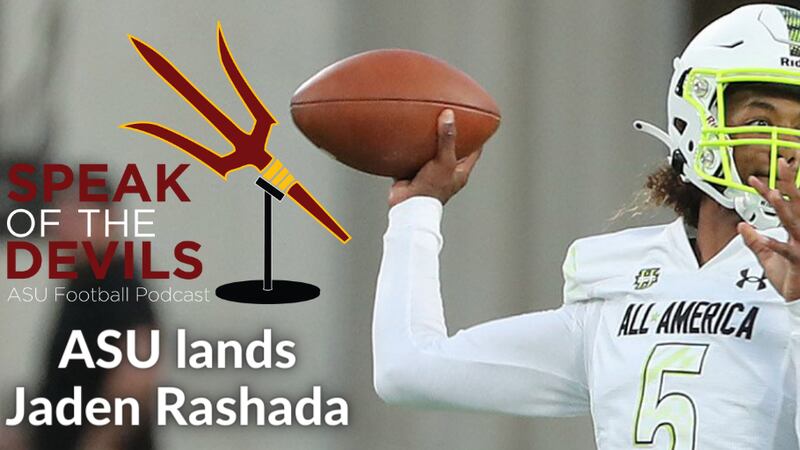 B Rashada Speak of the Devils Podcast: ASU lands elite QB Jaden Rashada