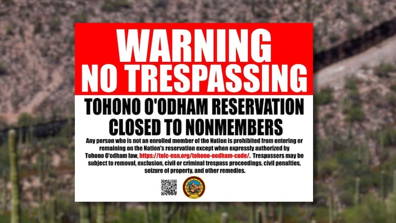 Arizona's Tohono O'odham Nation has posted 'No Trespassing' signs and put police on alert as...