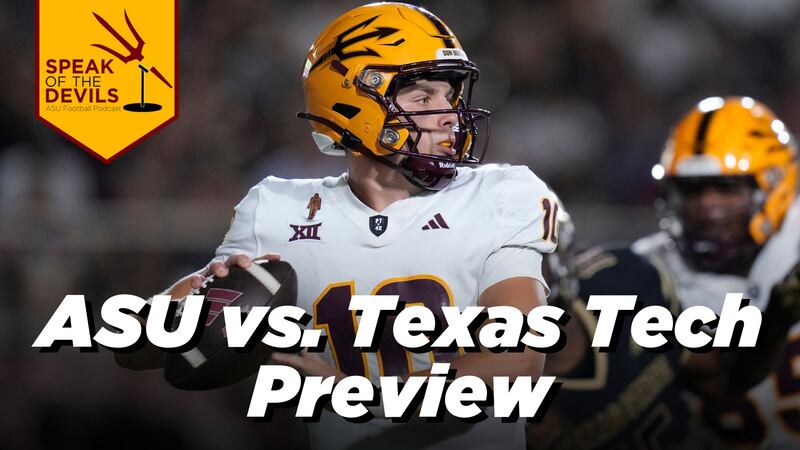 Speak of the Devils Podcast: ASU vs. Texas Tech preview