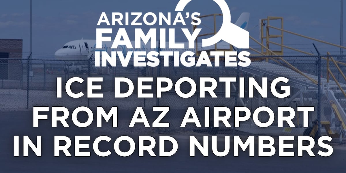 Arizona's Family Investigates Podcast: ICE deporting immigrants from AZ airport in record numbers despite concerns